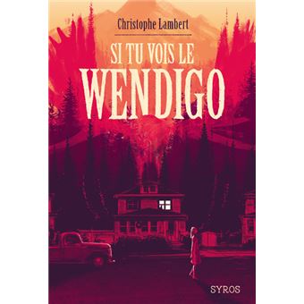 Si tu vois le Wendigo Opalivres - Littérature jeunesse