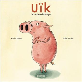 Uik le cochon électrique - Opalivres – Littérature jeunesse