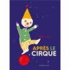 Après le cirque Opalivres - Littérature jeunesse