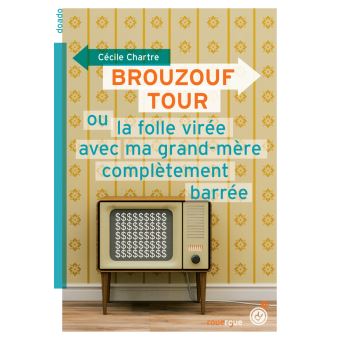 Brouzouf-tour-ou-la-folle-viree-avec-ma-grand-mere-completement-barree Opalivres - Littérature jeunesse