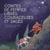 Contes de femmes libres courageuses et sages Opalivres - Littérature jeunesse