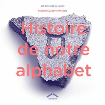 Histoire-de-notre-alphabet Opalivres - Littérature jeunesse
