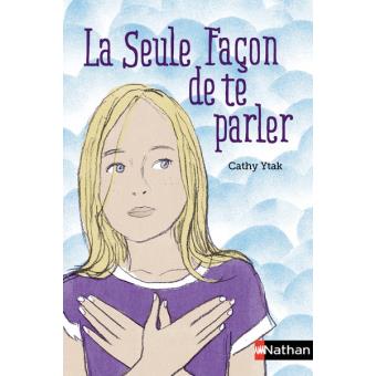 La seule façon de te parler - Opalivres – Littérature jeunesse