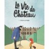La vie de château Opalivres - Littérature jeunesse