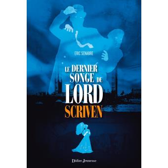 Le dernier songe de Lord Scriven -Opalivres – Littérature jeunesse