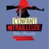 L'enfant mitrailleuse - Opalivres – Littérature jeunesse