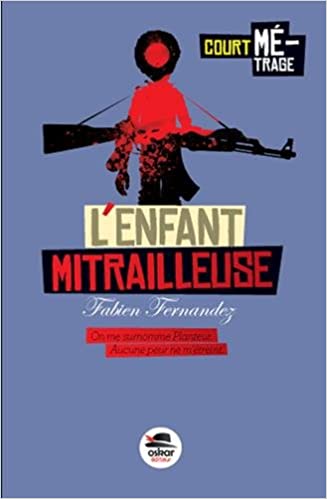 L'enfant mitrailleuse - Opalivres – Littérature jeunesse