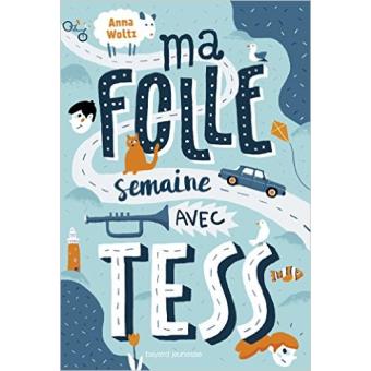 Ma folle semaine avec Tess - Opalivres – Littérature jeunesse