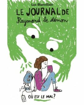 Le journal de Raymond le démon - Où est le mal Opalivres - Littérature jeunesse