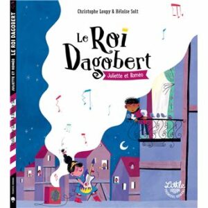 Le-roi-Dagobert-Juliette-Romeo-Opalivres-Littérature Jeunesse