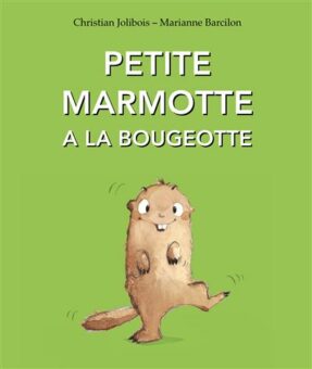 Petite-marmotte-a-la-bougeotte Opalivres-Littérature jeunesse