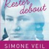 Rester debout - Simone Veil ou la naissance d'une légende