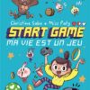 Start-game Ma vie est un jeu Opalivres-Littérature jeunesse