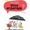 C'est quoi vivre ensemble Opalivres-Littérature jeunesse