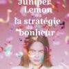 Juniper Lemon ou la stratégie du bonheur Opalivres-Littérature jeunesse