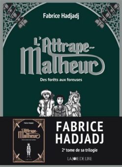 L-Attrape-Malheur-tome-2-Des-forets-aux-foreuses Opalivres-Littérature jeunesse