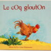 Le coq glouton Opalivres-Littérature jeunesse