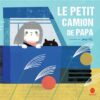 Le-petit-camion-de-Papa Opalivres-Littérature jeunesse