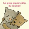 Le-plus-grand-calin-du-monde Opalivres-littérature jeunesse