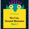 va-t-en grand monstre vert Opalivres -Littéarture Jeunesse