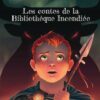 Les-contes-de-la-Bibliotheque-Incendiee Opalivres-Littérature jeunesse