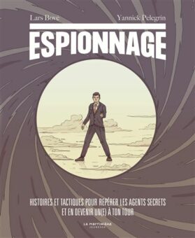 Espionnage-Histoires-et-tactiques-pour-reperer-les-agents-secrets-et-en-devenir-un-e-a-ton-tour Opalivres-Littérature jeunesse