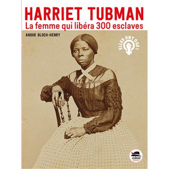 HARRIET-TUBMAN-La-femme-qui-libera-300-esclaves-Opalivres-Littérature Jeunesse