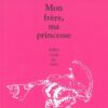 Mon frère, ma princesse Opalivres-Littérature jeunesse