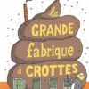 La-grande-fabrique-a-crottes Opalivres-Littérature jeunesse
