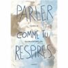 Parler-comme-tu-respires