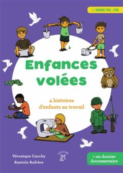 Enfances-volees-4-histoires-d-enfants-au-travail Opalivres-Littérature jeunesse