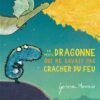 La-petite-dragonne-qui-ne-savait-pas-cracher-du-feu Opalivres-Littérature jeunesse