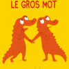 Le gros mot Opalivres-Littérature jeunesse