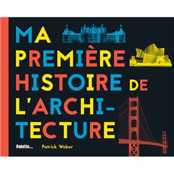 Ma-premiere-histoire-de-l-architecture-Opalivres-Littérature Jeunesse