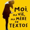 Moi, ma vie, ma mère en textos Opalivres-littérature jeunesse