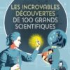 Les-incroyables-decouvertes-de-100-grands-scientifiques-Opalivres-Littérature jeunesse
