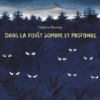dans la forêt sombre et profonde-Opalivre-Littérature jeunesse