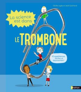 la science est dans le trombone-Opalivres-Littérature jeunesse