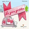 Le gros goûter - Opalivres - Littérature jeunessse