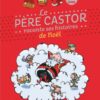 Le père Castor raconte ses histoires de Noël - Opalivres - Littérature jeunesse