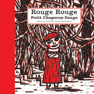 Rouge rouge petit chaperon rouge - Opalivres-Littérature Jeunesse