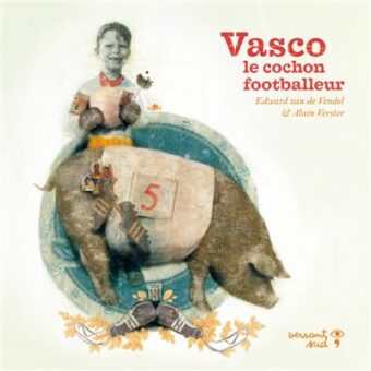 Vasco-le-cochon-footballeur Opalivres-Littérature jeunesse