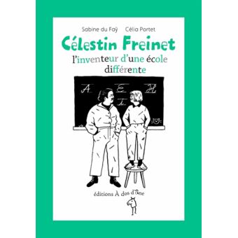 Celestin-Freinet-l-invention-d-une-ecole-differente - Opalivres-Littérature jeunesse