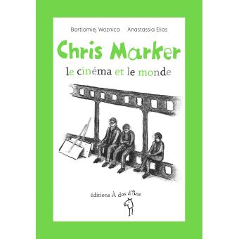Chris-Marker-le-cinema-et-le-monde - Opalivres-Littérature jeunesse