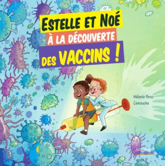 Estelle et Noé à la découverte des vaccins-Opalivres-Littérature jeunesse