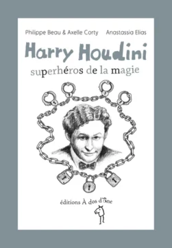 Harry Houdini-Superhéros de la magie - Opalivres-Littérature jeunesse