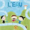 L'eau-collection je sais ce que je mange - Opalivres-Littérature jeunesse