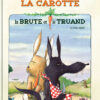 La carotte, la brute et le truand Opalivres-Littérature jeunesse