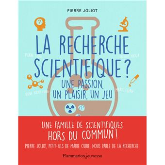 La recherche scientifique une passion un plaisir un jeu - Opalivres-Littérature jeunesse