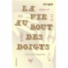 La vie au bout des doigts - Opalivres - Littérature jeunesse